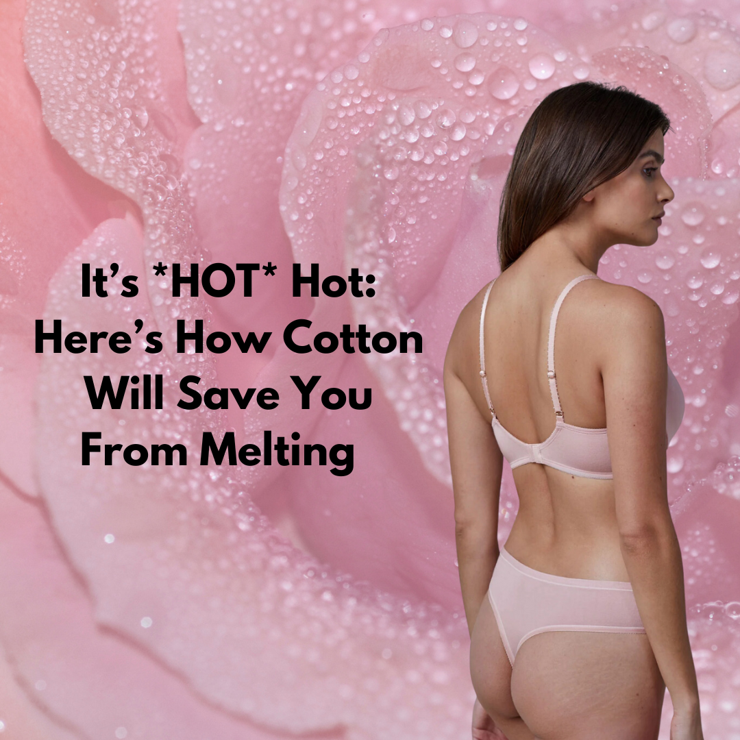 It's *HOT* Hot: Here's How Cotton Will Save You From Melting